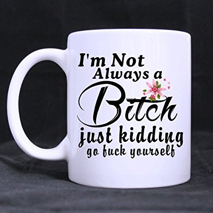 naughty-gift-giving-guide-im-not-always-a-bitch-coffee-mug