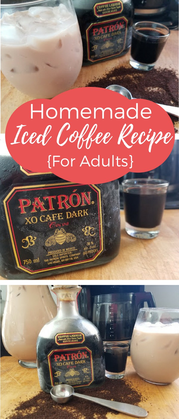 Adult beverage Homemade Iced Coffee Recipe with Cafe Patron