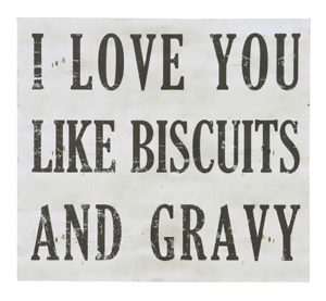 Target Farmhouse signs I love you like biscuits and gravy