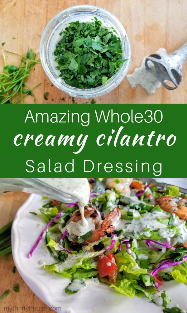 Amazing Whole30 creamy cilantro salad dressing