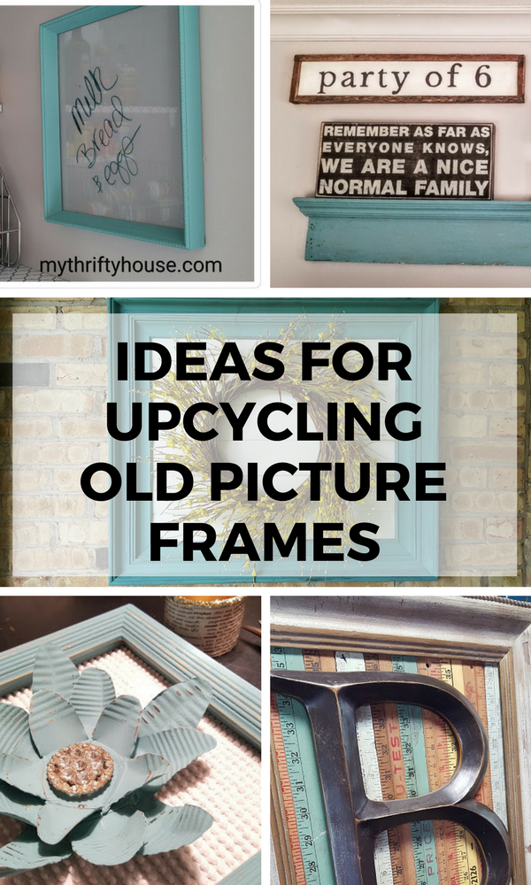 Ideas for Upcycling Old Picture Frames
