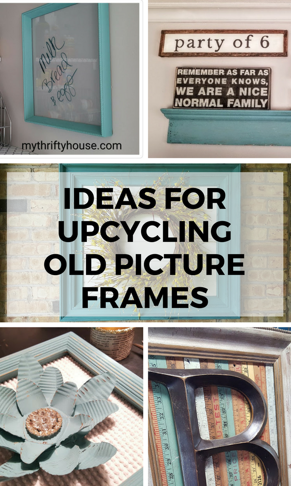  Ideas  for Upcycling Old Picture Frames My  Thrifty House 